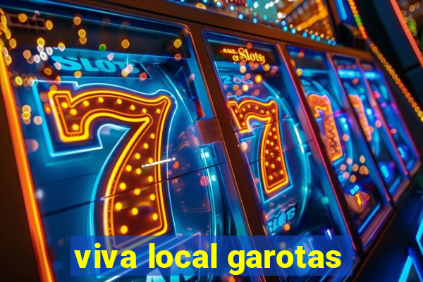 viva local garotas